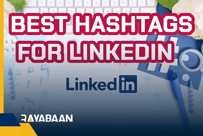 Hashtags For LinkedIn 2023 + Important Points Rayabaan