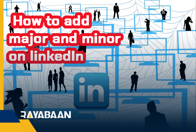 How to add major and minor on linkedIn