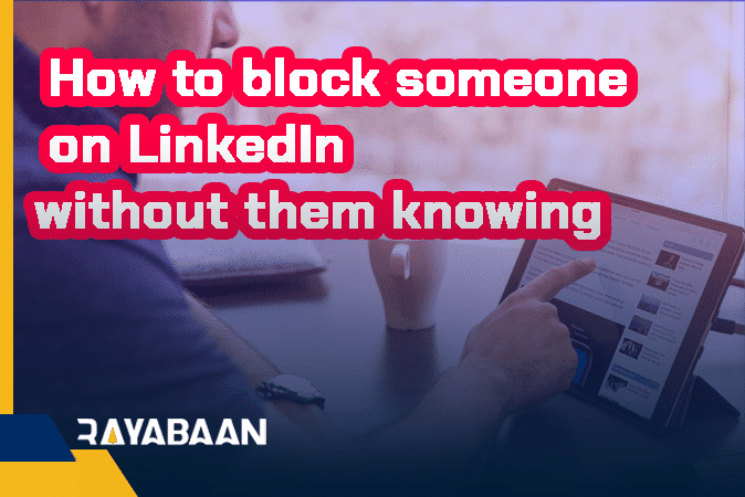 How to block someone on LinkedIn without them knowing