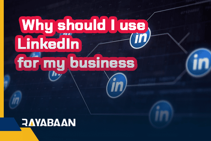 Why should I use LinkedIn for my business