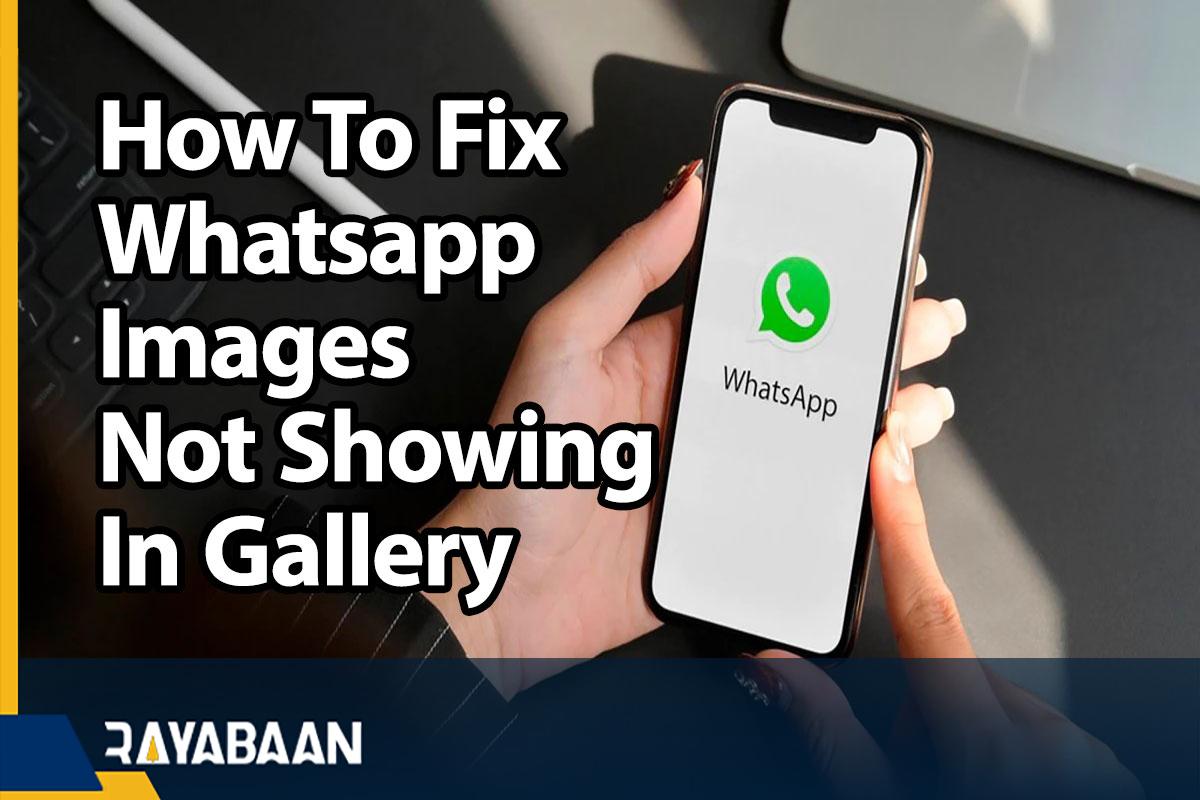 How To Fix Whatsapp Images Not Showing In Gallery