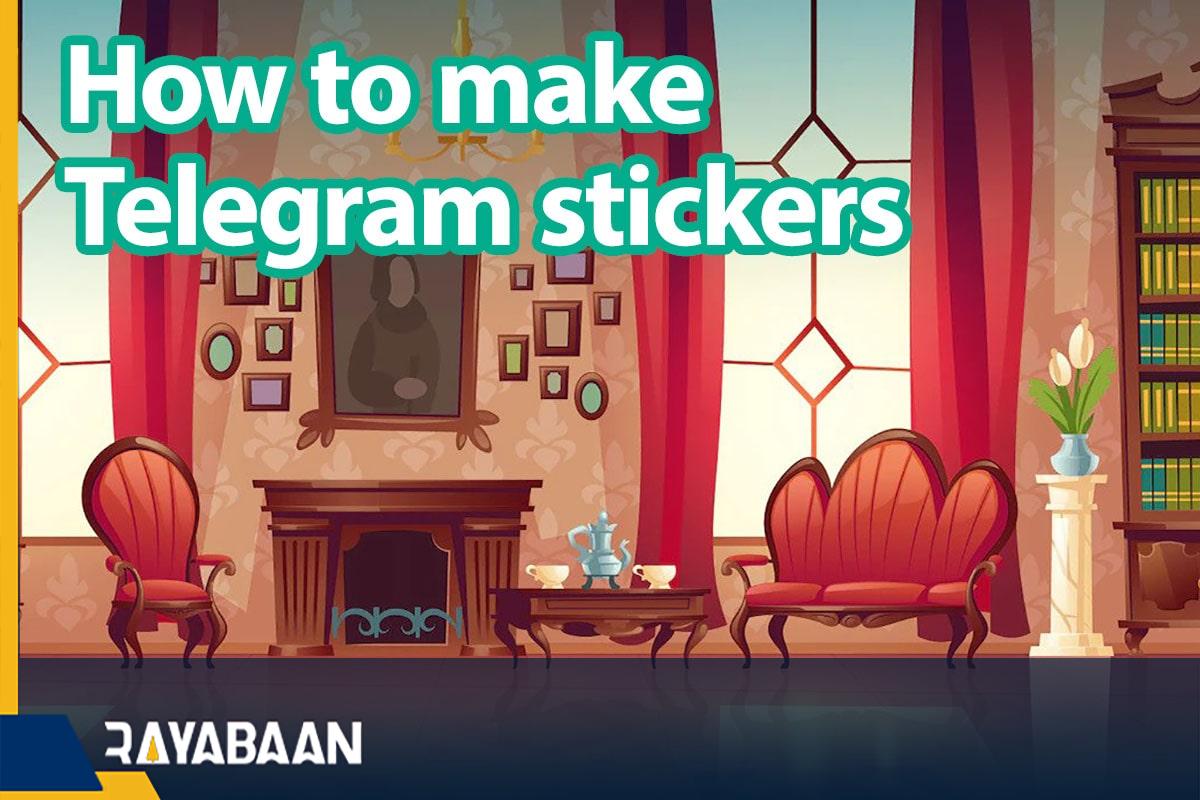 How To Make Telegram Stickers 2023 - Rayabaan