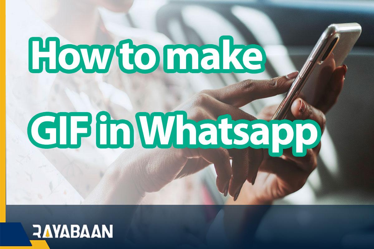 How to make gif in Whatsapp