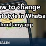 How to change font style in Whatsapp without any app