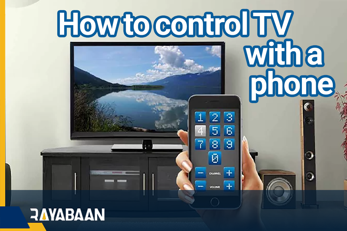 Tv Ronic Method How To Control TV With A Phone_ Best Methods 2023 - Rayabaan