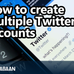 How to create multiple Twitter accounts