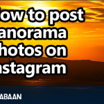 How to post panorama photos on Instagram