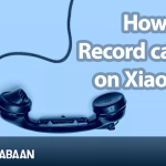 How to record calls on Xiaomi