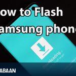How to Flash Samsung phones