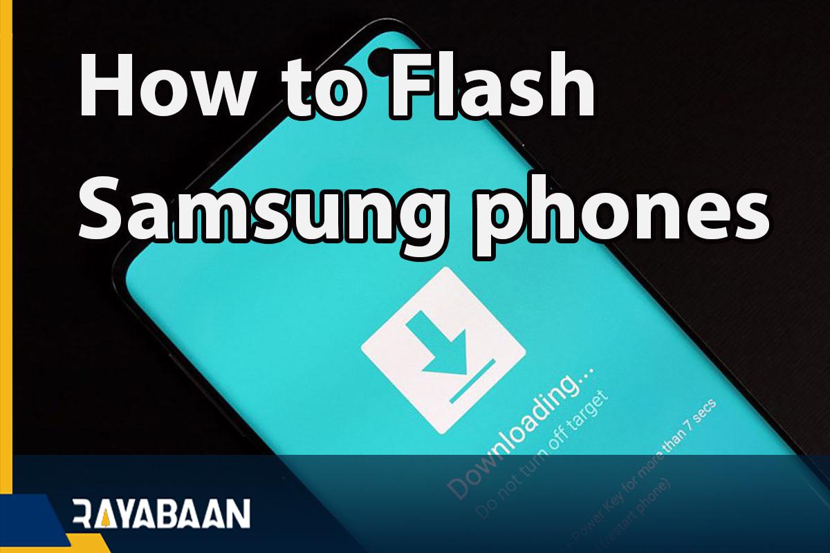 How to Flash Samsung phones