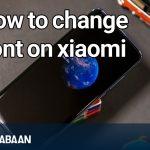 How to change font on xiaomi