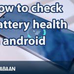 How-to-check-battery-health-in-android