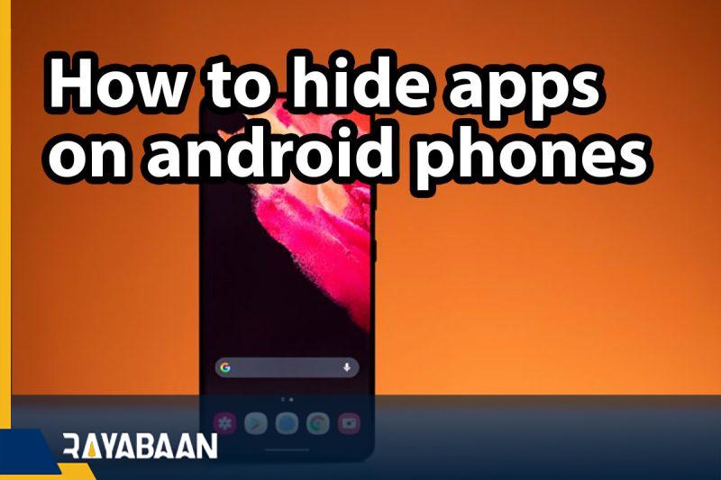 How to hide apps on android phones