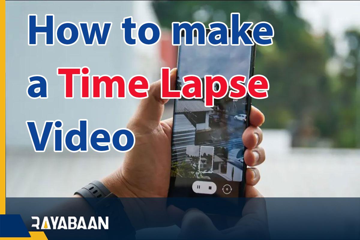 How to make a time-lapse video