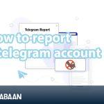 ow to report a telegram account