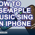 How to use Apple Music Sing on iPhone