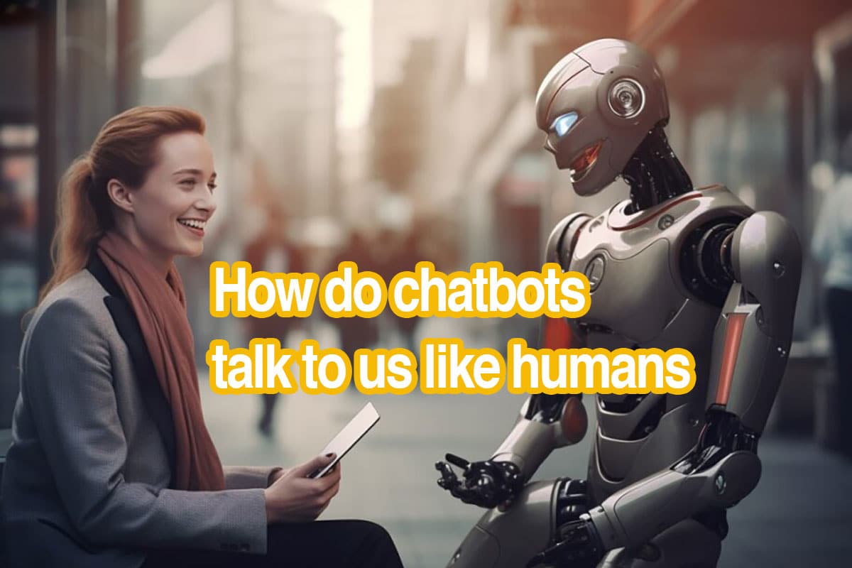How do chatbots talk to us like humans