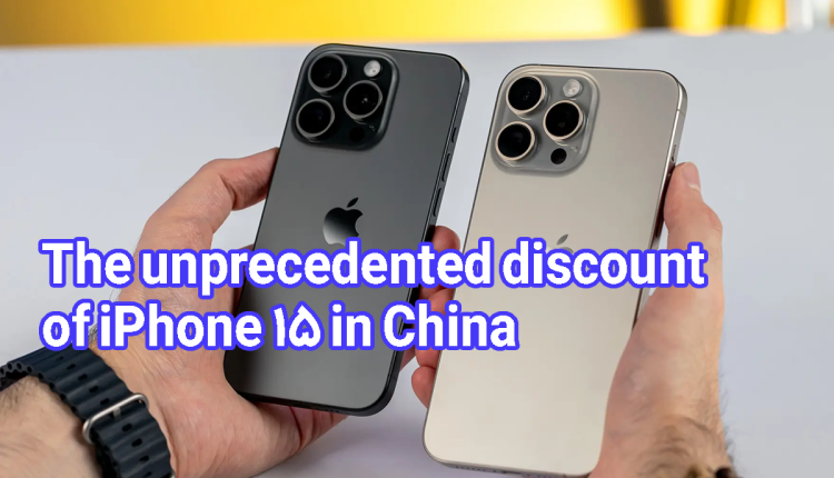 The unprecedented discount of iPhone 15 in China