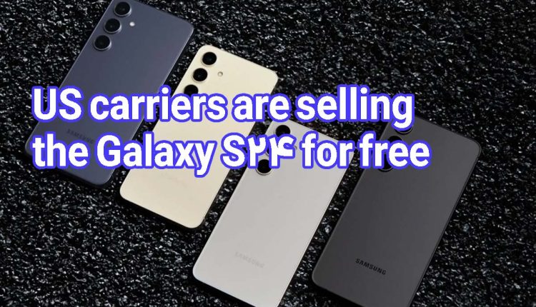 US carriers are selling the Galaxy S24 for free
