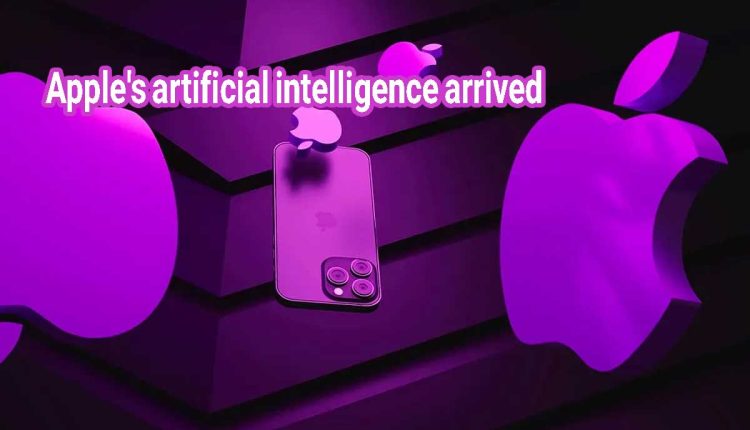 Apple's artificial intelligence arrived