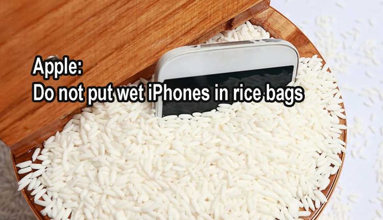 Apple: Do not put wet iPhones in rice bags